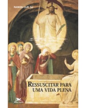 RESSUSCITAR PARA UMA VIDA PLENA