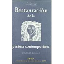 RESTAURACION DE LA PINTURA CONTEMPORANEA: DE LAS TECNICAS DE INTE RVENCION TRADICIONALES A LAS NUEVAS TECNOLOGIAS