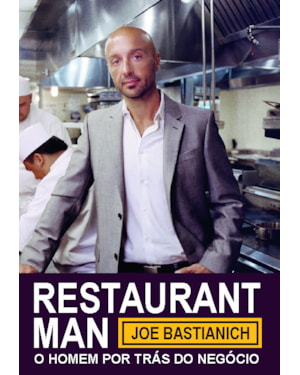 RESTAURANT MAN: O HOMEM POR TRÁS DO NEGÓCIO