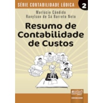 RESUMO DE CONTABILIDADE DE CUSTOS - SÉRIE CONTABILIDADE LÚDICA - VOLUME 2