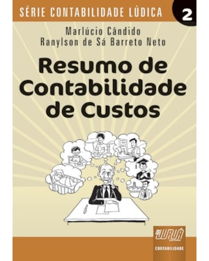 RESUMO DE CONTABILIDADE DE CUSTOS - SÉRIE CONTABILIDADE LÚDICA - VOLUME 2