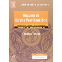 RESUMO DE DIREITO PREVIDENCIARIO - SERIE PROVAS E CONCURSOS - 1