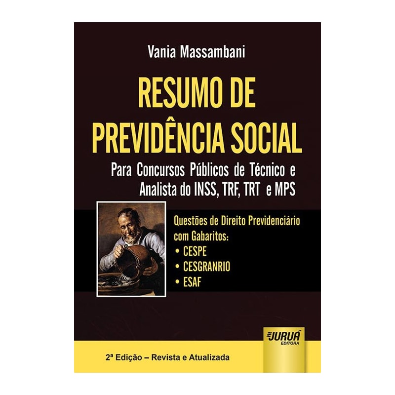 RESUMO DE PREVIDÊNCIA SOCIAL - PARA CONCURSOS PÚBLICOS DE TÉCNICO E ANALISTA DO INSS, TRF, TRT E MPS - QUESTÕES DE DIREITO PREVIDENCIÁRIO COM GABARITOS: - CESPE - CESGRANRIO - ESAF