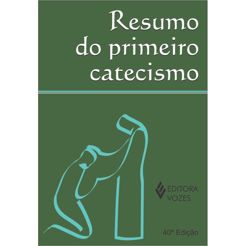 RESUMO DO PRIMEIRO CATECISMO