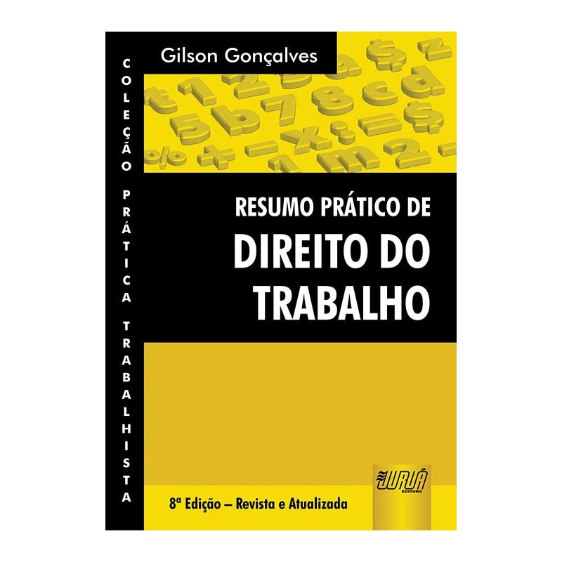 RESUMO PRÁTICO DE DIREITO DO TRABALHO - COLEÇÃO PRÁTICA TRABALHISTA