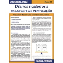 RESUMOS JURUÁ - CONTÁBIL - DÉBITOS E CRÉDITOS E BALANCETE DE VERIFICAÇÃO - VOLUME 05