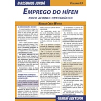RESUMOS JURUÁ - LÍNGUA PORTUGUESA - EMPREGO DO HÍFEN - NOVO ACORDO ORTOGRÁFICO - VOLUME 03