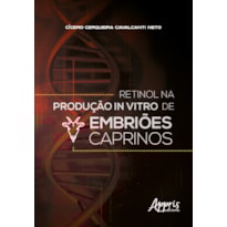 RETINOL NA PRODUÇÃO IN VITRO DE EMBRIÕES CAPRINOS