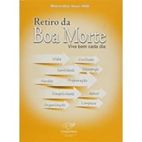 RETIRO DA BOA MORTE - VIVA BEM CADA DIA!