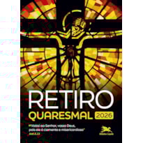 RETIRO QUARESMAL - 2026 - "VOLTAI AO SENHOR, VOSSO DEUS, POIS ELE É CLEMENTE E MISERICORDIOSO" JOEL2,13