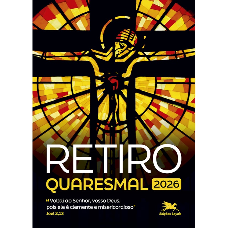 RETIRO QUARESMAL - 2026 - "VOLTAI AO SENHOR, VOSSO DEUS, POIS ELE É CLEMENTE E MISERICORDIOSO" JOEL2,13