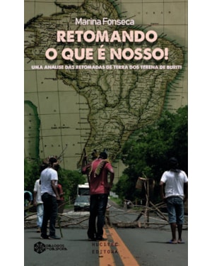 RETOMANDO O QUE É NOSSO!: UMA ANÁLISE DAS RETOMADAS DE TERRA DOS TERENA DE BURITI