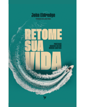 Retome Sua Vida: Práticas diárias em um mundo caótico