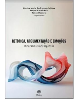RETÓRICA, ARGUMENTAÇÃO E EMOÇÕES