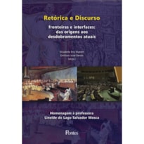 RETÓRICA E DISCURSO FRONTEIRAS E INTERFACES: DAS ORIGENS AO DESDOBRAMENTOS ATUAIS