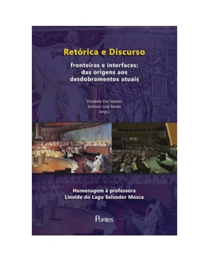 RETÓRICA E DISCURSO FRONTEIRAS E INTERFACES: DAS ORIGENS AO DESDOBRAMENTOS ATUAIS