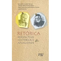 RETÓRICA: PERSPECTIVA HISTÓRICA E ATUALIDADE