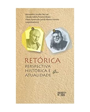 Retórica: perspectiva histórica e atualidade
