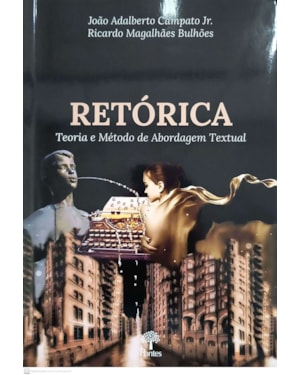 RETÓRICA - TEORIA E MÉTODO DE ABORDAGEM TEXTUAL