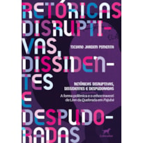 RETÓRICAS DISRUPTIVAS, DISSIDENTES E DESPUDORADAS: A FORMA POLÊMICA E O ETHOS TRAVESTI DE LINN DA QUEBRADA EM PAJUBÁ