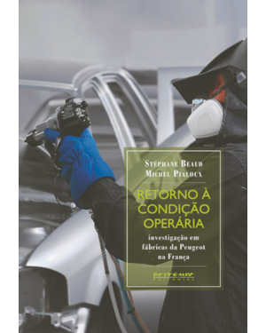 RETORNO À CONDIÇÃO OPERÁRIA - INVESTIGAÇÃO EM FÁBRICAS DA PEUGEOT NA FRANÇA