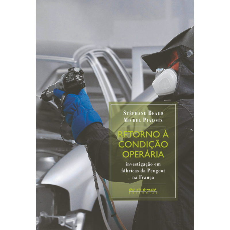 RETORNO À CONDIÇÃO OPERÁRIA - INVESTIGAÇÃO EM FÁBRICAS DA PEUGEOT NA FRANÇA