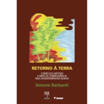 RETORNO À TERRA COMO ELO AFETIVO E MEIO DE SOBREVIVÊNCIA NOS ASSENTAMENTOS RURAIS