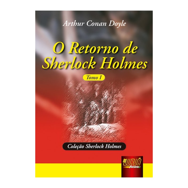 RETORNO DE SHERLOCK HOLMES, O - TOMO I - COLEÇÃO SHERLOCK HOLMES