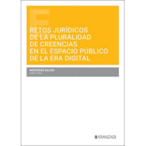 RETOS JURÍDICOS DE LA PLURALIDAD DE CREENCIAS EN EL ESPACIO PÚBLICO DE LA ERA DIGITAL
