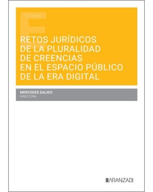 RETOS JURÍDICOS DE LA PLURALIDAD DE CREENCIAS EN EL ESPACIO PÚBLICO DE LA ERA DIGITAL