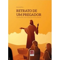 RETRATO DE UM PREGADOR: CONHECENDO JESUS ATRAVÉS DO LIVRO DE MATEUS