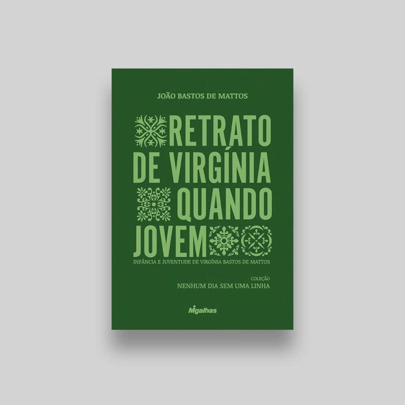 RETRATO DE VIRGÍNIA QUANDO JOVEM - INFÂNCIA E JUVENTUDE DE VIRGÍNIA BASTOS DE MATTOS