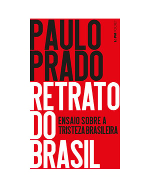 Retrato do Brasil: ensaio sobre a tristeza brasileira