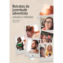 RETRATOS DA JUVENTUDE ADVENTISTA: ESTUDOS E REFLEXÕES