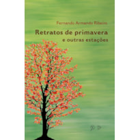 RETRATOS DE PRIMAVERA E OUTRAS ESTAÇÕES