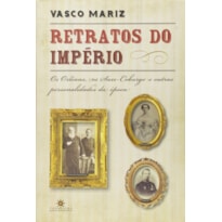 RETRATOS DO IMPERIO - OS ORLEANS OS SAXE...S DA EPOCA
