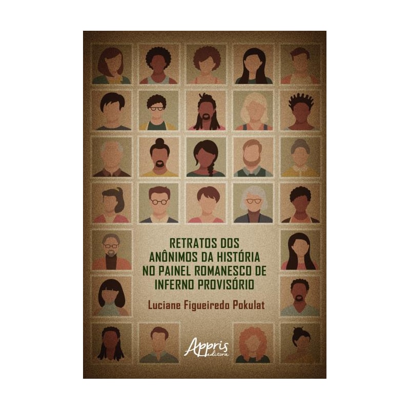 RETRATOS DOS ANÔNIMOS DA HISTÓRIA NO PAINEL ROMANESCO DE INFERNO PROVISÓRIO