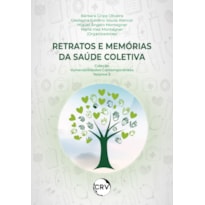 RETRATOS E MEMÓRIAS DA SAÚDE COLETIVA - VOL.: 02