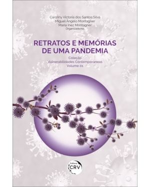 RETRATOS E MEMÓRIAS DE UMA PANDEMIA: COLEÇÃO VULNERABILIDADES CONTEMPORÂNEAS - VOLUME 1