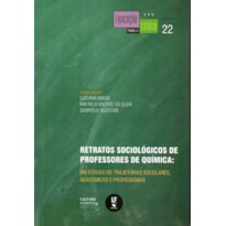 RETRATOS SOCIOLÓGICOS DE PROFESSORES DE QUÍMICA: UM ESTUDI DE TRAJETÓRIAS ESCOLARES, ACADÊMICAS E PROFISSIONAIS