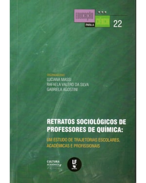 RETRATOS SOCIOLÓGICOS DE PROFESSORES DE QUÍMICA: UM ESTUDI DE TRAJETÓRIAS ESCOLARES, ACADÊMICAS E PROFISSIONAIS
