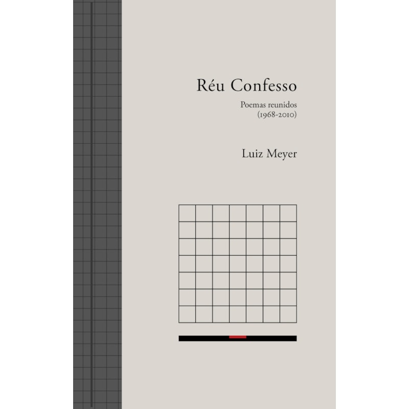 RÉU CONFESSO: POEMAS REUNIDOS (1968-2010)