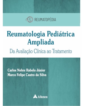Reumatologia pediátrica ampliada da avaliação clínica ao tratamento