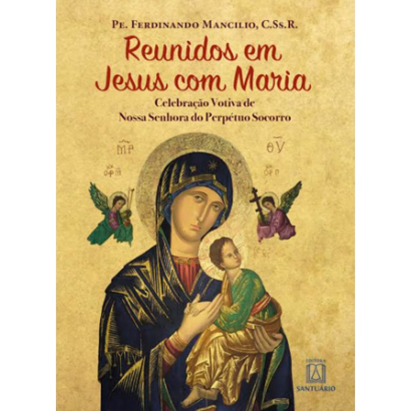 REUNIDOS EM JESUS COM MARIA