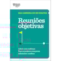 REUNIÕES OBJETIVAS (SUA CARREIRA EM 20 MINUTOS - HBR)