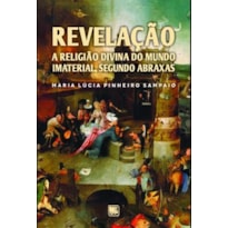 Revelação: a religião divina do mundo imaterial, segundo abraxas