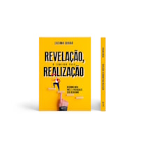 REVELAÇÃO, O CAMINHO PARA A REALIZAÇÃO REVELAÇÃO, O CAMINHO PARA A REALIZAÇÃO