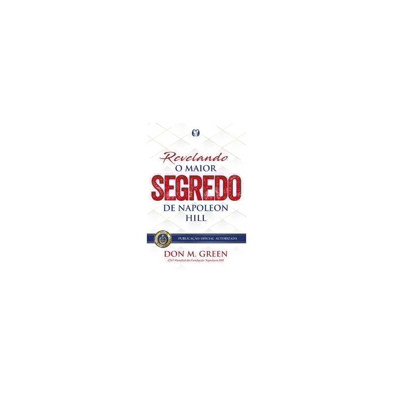 Revelando o maior segredo de Napoleon Hill