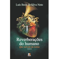 REVERBERAÇÕES DO HUMANO: QUE SALVAM DA ROTINA