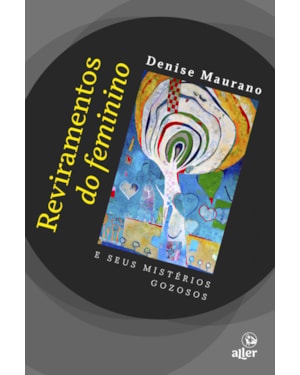 REVIRAMENTOS DO FEMININO E SEUS MISTÉRIOS GOZOSOS